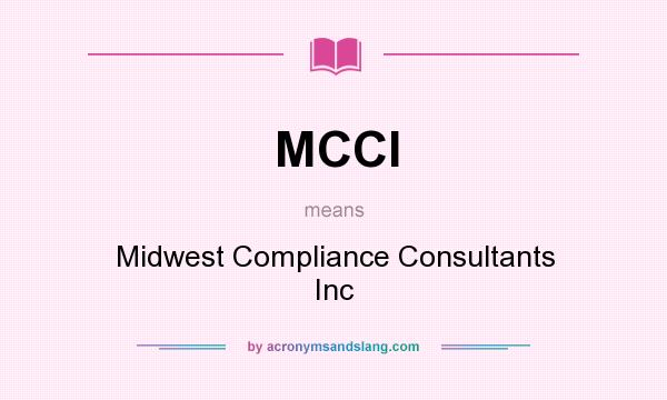 What does MCCI mean? It stands for Midwest Compliance Consultants Inc