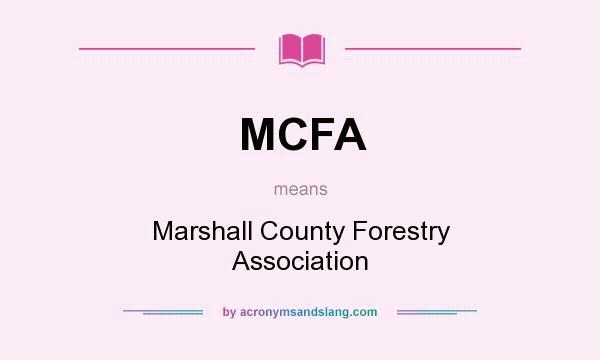 What does MCFA mean? It stands for Marshall County Forestry Association