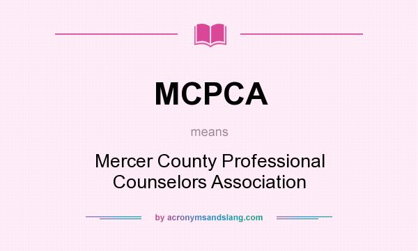 What does MCPCA mean? It stands for Mercer County Professional Counselors Association