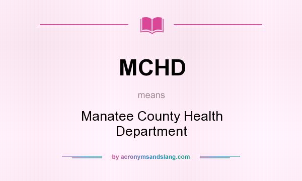 What does MCHD mean? It stands for Manatee County Health Department