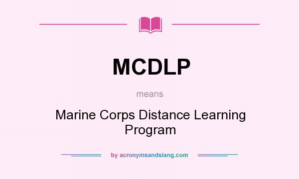 What does MCDLP mean? It stands for Marine Corps Distance Learning Program