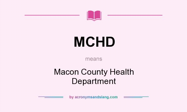 What does MCHD mean? It stands for Macon County Health Department