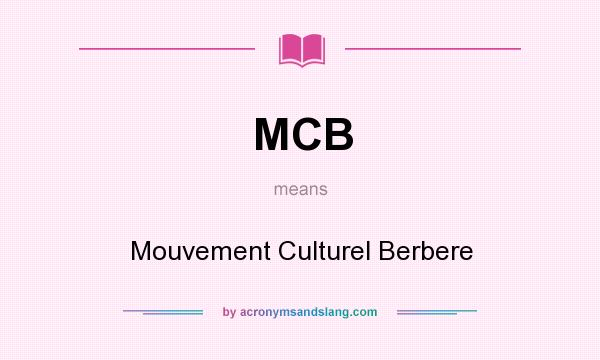What does MCB mean? It stands for Mouvement Culturel Berbere