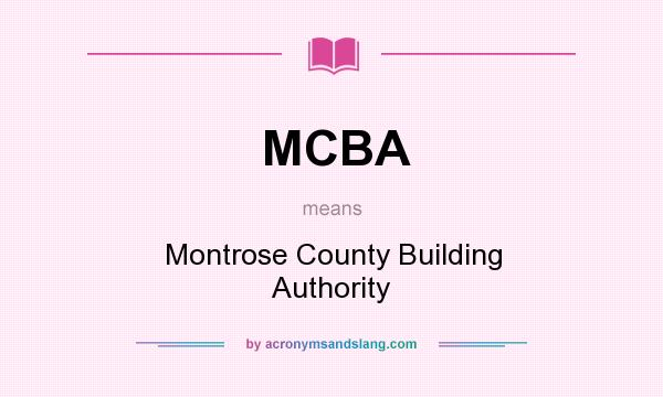 What does MCBA mean? It stands for Montrose County Building Authority
