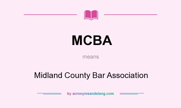 What does MCBA mean? It stands for Midland County Bar Association