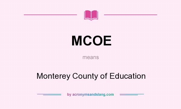 What does MCOE mean? It stands for Monterey County of Education