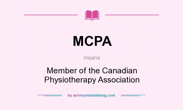 What does MCPA mean? It stands for Member of the Canadian Physiotherapy Association
