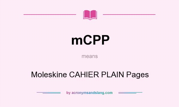 What does mCPP mean? It stands for Moleskine CAHIER PLAIN Pages