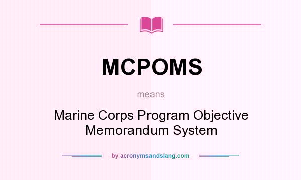 What does MCPOMS mean? It stands for Marine Corps Program Objective Memorandum System