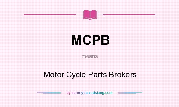 What does MCPB mean? It stands for Motor Cycle Parts Brokers