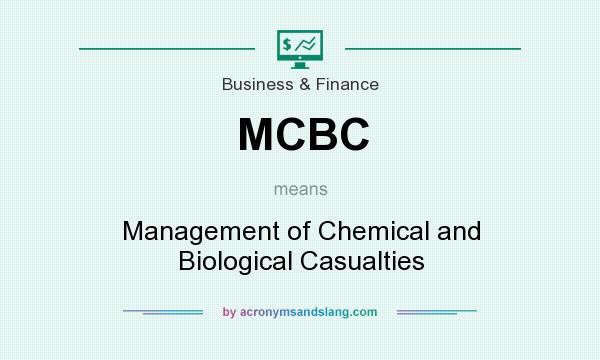 What does MCBC mean? It stands for Management of Chemical and Biological Casualties
