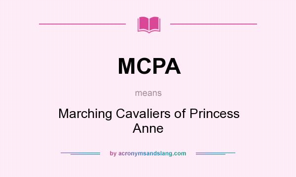 What does MCPA mean? It stands for Marching Cavaliers of Princess Anne