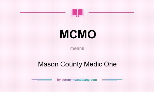 What does MCMO mean? It stands for Mason County Medic One