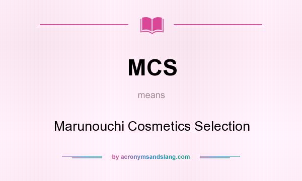 What does MCS mean? It stands for Marunouchi Cosmetics Selection