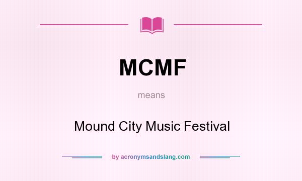 What does MCMF mean? It stands for Mound City Music Festival