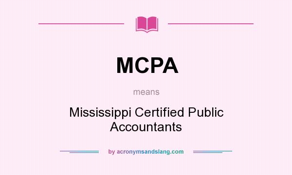 What does MCPA mean? It stands for Mississippi Certified Public Accountants