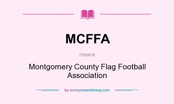 What does MCFFA mean? It stands for Montgomery County Flag Football Association