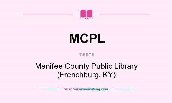 What does MCPL mean? It stands for Menifee County Public Library (Frenchburg, KY)