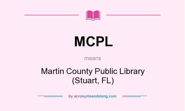 What does MCPL mean? It stands for Martin County Public Library (Stuart, FL)