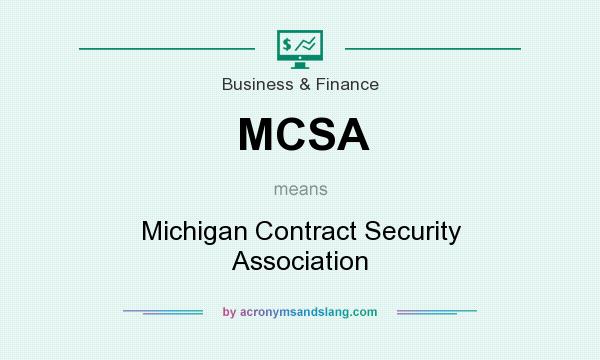 What does MCSA mean? It stands for Michigan Contract Security Association