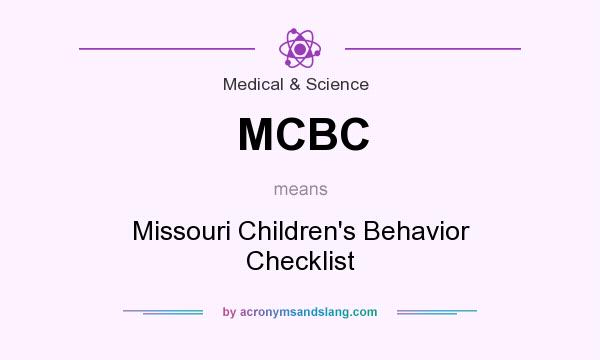 What does MCBC mean? It stands for Missouri Children`s Behavior Checklist