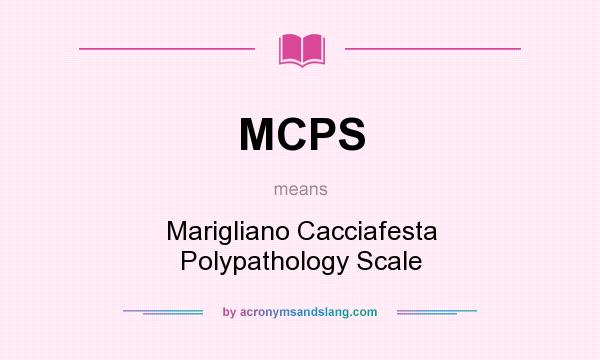 What does MCPS mean? It stands for Marigliano Cacciafesta Polypathology Scale