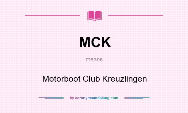 What does MCK mean? It stands for Motorboot Club Kreuzlingen
