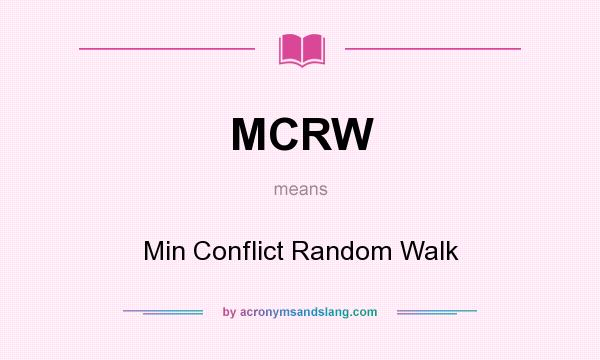 What does MCRW mean? It stands for Min Conflict Random Walk