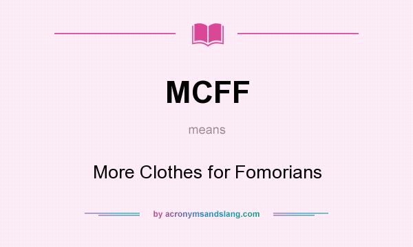 What does MCFF mean? It stands for More Clothes for Fomorians