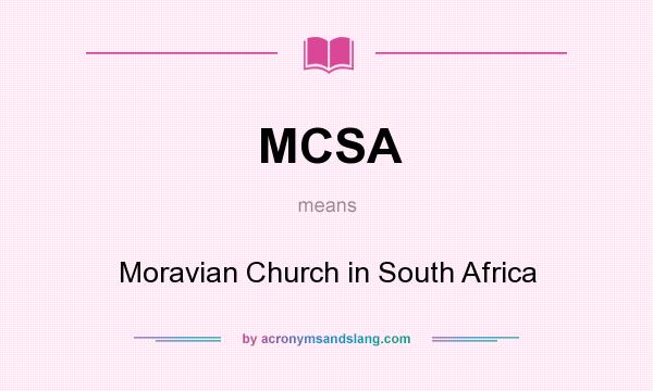 What does MCSA mean? It stands for Moravian Church in South Africa
