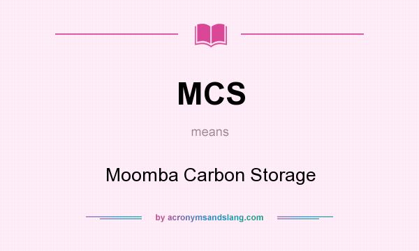 What does MCS mean? It stands for Moomba Carbon Storage