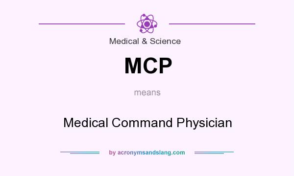 What does MCP mean? It stands for Medical Command Physician