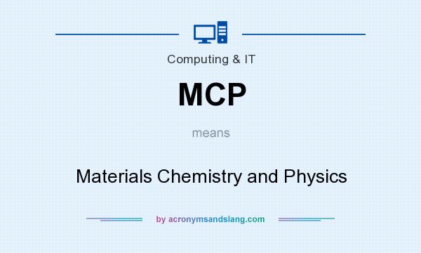 What does MCP mean? It stands for Materials Chemistry and Physics