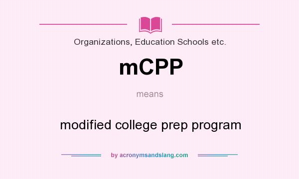 What does mCPP mean? It stands for modified college prep program