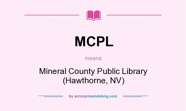 What does MCPL mean? It stands for Mineral County Public Library (Hawthorne, NV)
