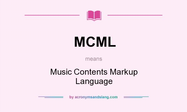 What does MCML mean? It stands for Music Contents Markup Language