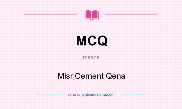 What does MCQ mean? It stands for Misr Cement Qena