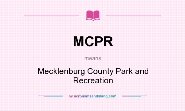 What does MCPR mean? It stands for Mecklenburg County Park and Recreation