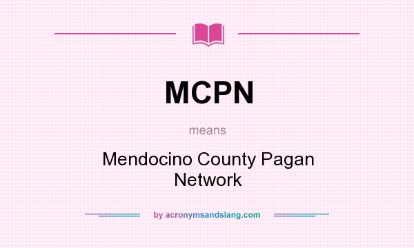 What does MCPN mean? It stands for Mendocino County Pagan Network
