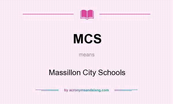 What does MCS mean? It stands for Massillon City Schools