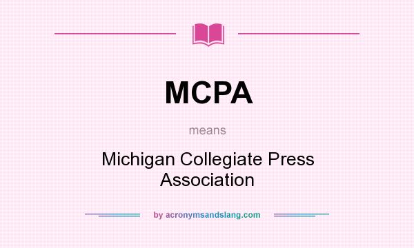 What does MCPA mean? It stands for Michigan Collegiate Press Association