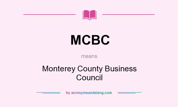What does MCBC mean? It stands for Monterey County Business Council