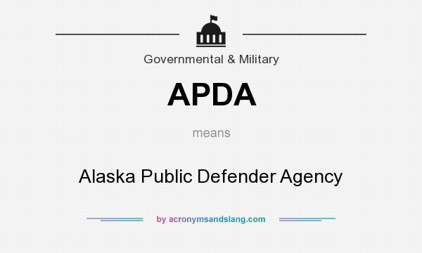 What does APDA mean? It stands for Alaska Public Defender Agency
