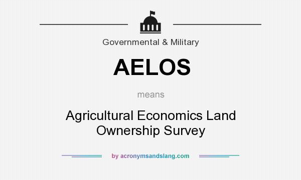 What does AELOS mean? It stands for Agricultural Economics Land Ownership Survey