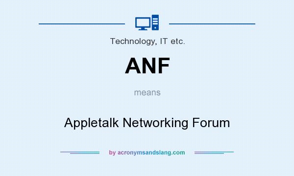 What does ANF mean? It stands for Appletalk Networking Forum