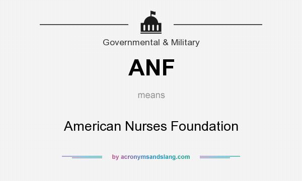 What does ANF mean? It stands for American Nurses Foundation