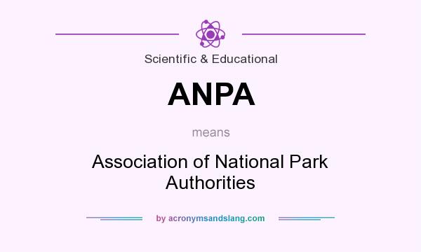 What does ANPA mean? It stands for Association of National Park Authorities