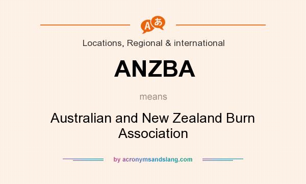 What does ANZBA mean? It stands for Australian and New Zealand Burn Association