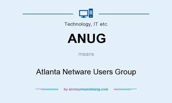 What does ANUG mean? It stands for Atlanta Netware Users Group