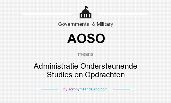 What does AOSO mean? It stands for Administratie Ondersteunende Studies en Opdrachten